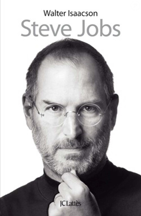 Steve Jobs, une biographie de Walter Isaacson, aux éditions JC Lattès, le 2 novembre 2011.
