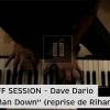 Dave Dario, ancien candidat de Nouvelle Star en passe de sortir son premier album, se signale avec sa reprise acoustique (piano-guitare-voix) de Man Down, de Rihanna, filmé par Off TV.