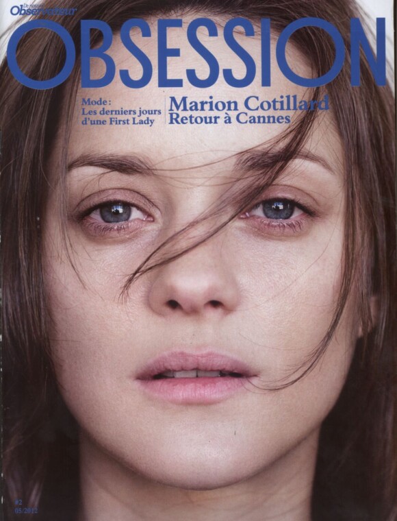 Retrouvez l'interview de Marion Cotillard dans Obsession, en kiosques le 26 avril 2012.