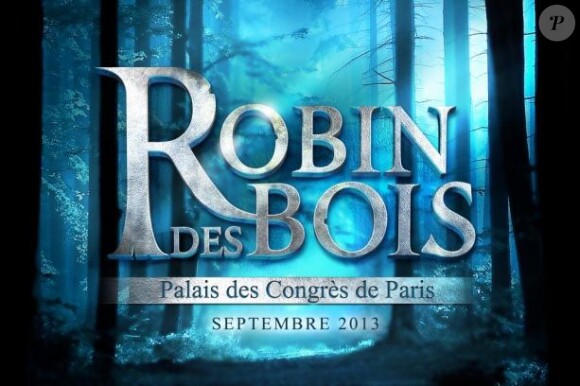 Robin des Bois au Palais des Congrès dès septembre 2013