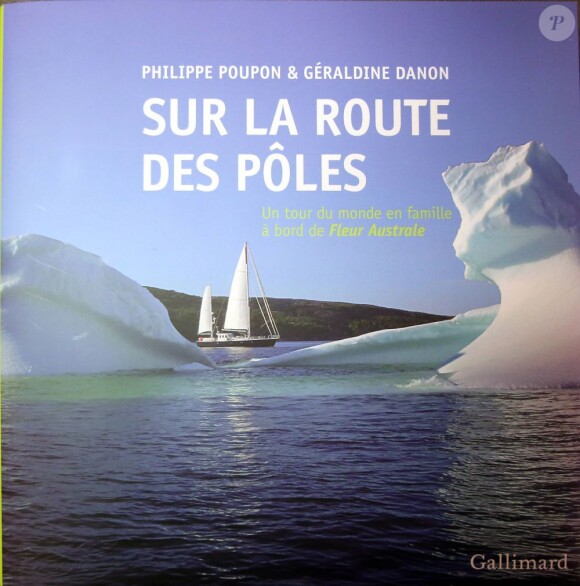 D'un pôle à l'autre de Philippe Poupon et Géraldine Danon, chez Gallimard, septembre 2012.