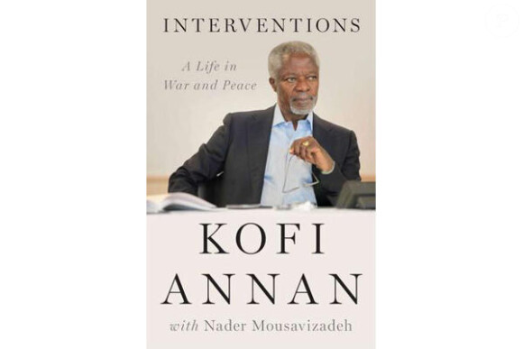 Kofi Annan publie ses mémoires, Interventions: A Life in War and Piece.