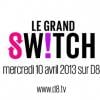 La bande-annonce du Grand Switch, sur D8 le mercredi 10 avril 2013