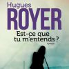 Est-ce que tu m'entends ?, d'Hugues Royer.