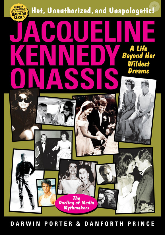 "Jacqueline Kennedy Onassis : A Life Beyond Her Wildest Dreams" de Darwin Porter et Danforth Prince, mai 2014.