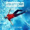 Example, Live Life Living, nouvel album, juillet 2014