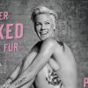 Le 11 février 2015, la PETA a dévoilé la nouvelle photo de leur campagne I'd Rather Go Naked Than Wear Fur à laquelle participe la chanteuse américaine Pink !