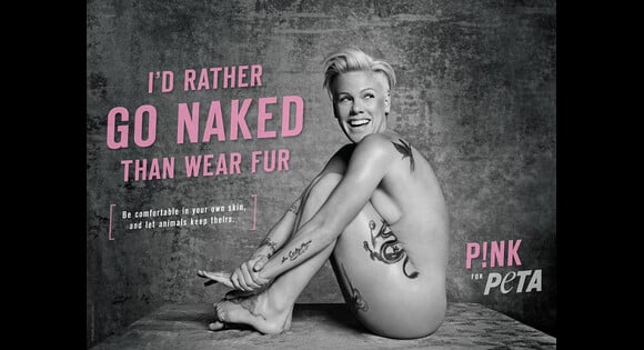Le 11 février 2015, la PETA a dévoilé la nouvelle photo de leur campagne I'd Rather Go Naked Than Wear Fur à laquelle participe la chanteuse américaine Pink !
