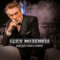 Eddy Mitchell revient : Son single "Quelque chose a changé" est superbe