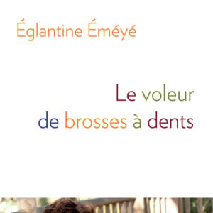 Le voleur de brosses à dents - Eglantine Eméyé (éditions Robert Laffont)