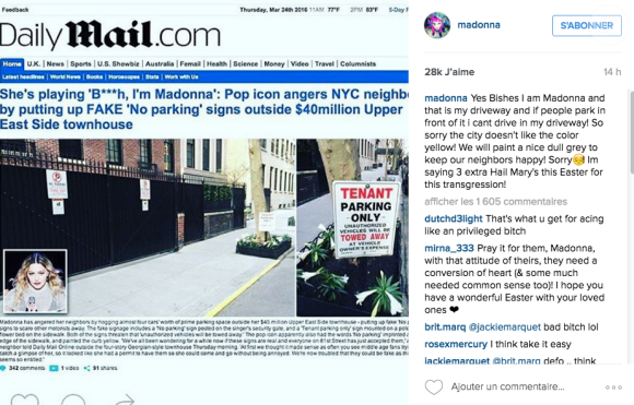 Critiquée pour avoir installé des faux panneaux d'interdiction de stationner devant son domicile new-yorkais, Madonna répond avec humeur à ses détracteurs sur sa page Instagram, le 24 mars 2016.