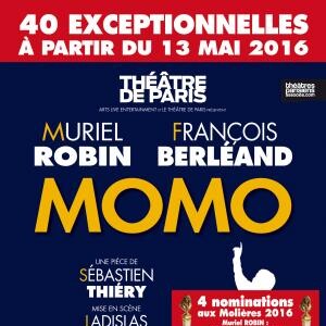 "Momo" avec François Berléand et Muriel Robin au Théâtre de Paris jusqu'au 2 juillet 2016 puis en tournée à partir de janvier 2017.