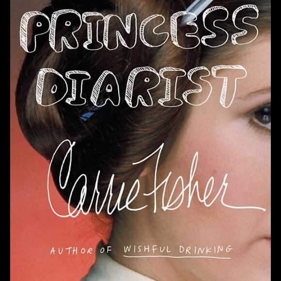 "The Princess Diarist" de Carrie Fisher, éditions Hardcover, sortie prévue le 22 novembre 2016