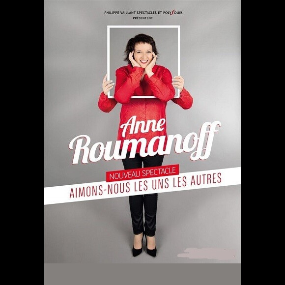 Anne Roumanoff, "Aimons-nous les uns les autres",actuellement partout en France et le 4 novembre 2017 à l'Olympia de Paris.