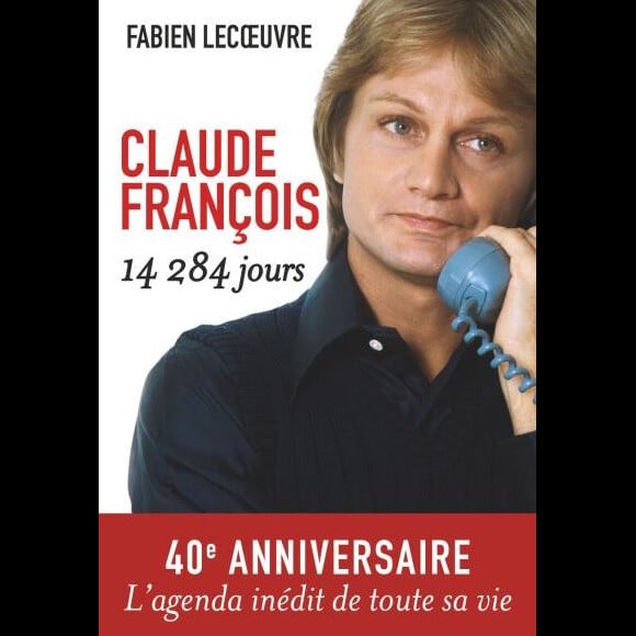 Claude François, 14 284 jours, de Fabien Lecoeuvre.