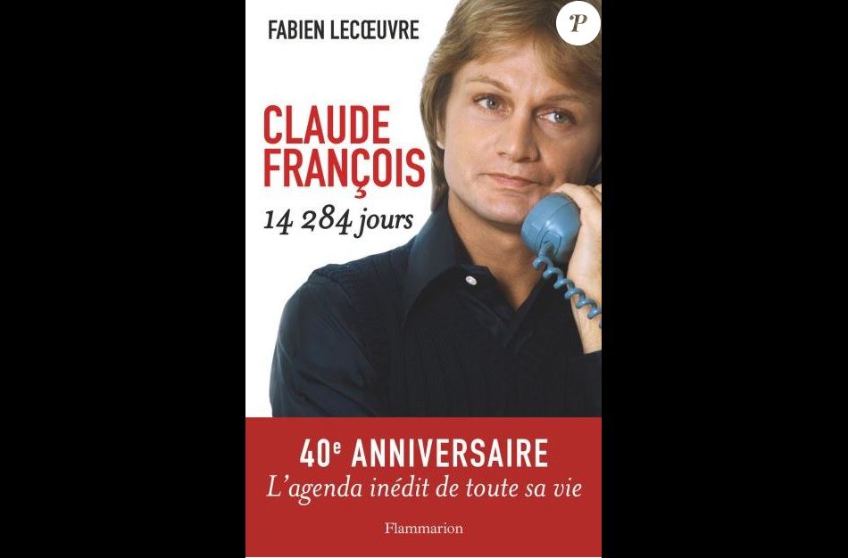 Claude Francois 14 284 Jours De Fabien Lecoeuvre Purepeople