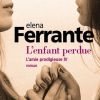 Elena Ferrante - L'enfant perdue, tome 4 de la saga L'amie prodigieuse (Gallimard)