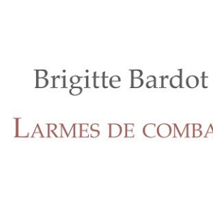 Larmes de combat, écrit avec Anne-Cécile Huprelle, Plon, 25 janvier 2018, 264 pages, 16,90 €. Les droits d'auteur seront reversés à la fondation Brigitte Bardot