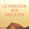 Jean-Claude Lattès - Le Dernier roi des Juifs - NiL Editions, 2012