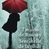 Couverture du nouveau roman de Tatiana de Rosnay, "Sentinelle de la pluie", éditions Heloïse Ormesson, paru le 1er mars 2018