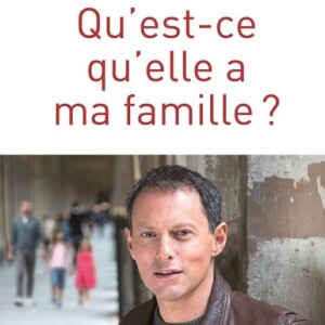 Marc-Olivier Fogiel - Qu'est-ce qu'elle a ma famille - chez Grasset, le 3 octobre 2018 en librairies.