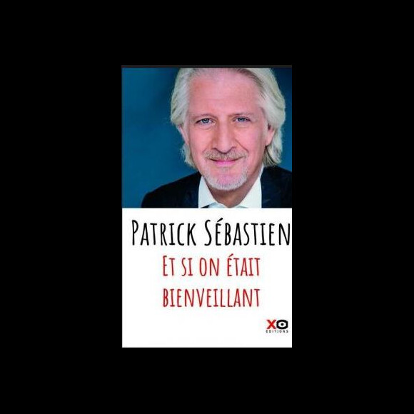 Livre de Patrick Sébastien "Et si on était bienveillant"