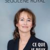 Couverture du livre de Ségolène Royal "Ce que je peux enfin vous dire" éditions Fayard sorti le 31 octobre 2018.