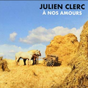 Album "A nos amours" de Julien Clerc