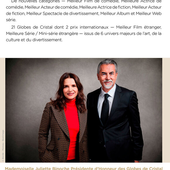 La 14 ème cérémonie des Globes de Cristal aura lieu le 4 février 2019 et cette année c'est l'actrice Juliette Binoche qui a été choisie comme Présidente d'Honneur. Cette cérémonie célèbre la culture française et met en lumière les artistes et les œuvres françaises et internationales. Il s'agit de la seule cérémonie française où les journalistes de l'art, de la culture et du divertissement, votent pour récompenser les artistes dans les catégories suivantes : Cinéma, Musique, Art Vivant, Littérature, Télévision et Web Séries. Les membres du jury, établissent lors d'un déjeuner, une liste de 5 nommés pour chaque catégorie, qui sera soumise au vote des journalistes spécialisés et référencés par notre partenaire Cision22/11/2018 - Paris