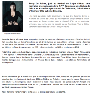 Les Globes de Cristal ont annoncé le 8 janvier 2019 que Rossy de Palma, jurée au Festival de l'Alpe d'Huez, sera marraine internationale de la 14e cérémonie des Globes de Cristal le 4 février.