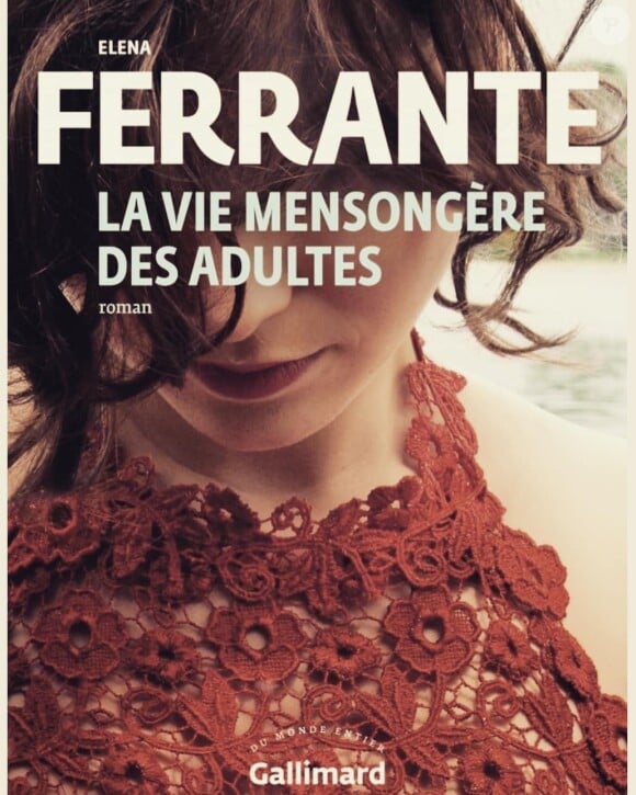La vie mensongère des adultes, d'Elena Ferrante (chez Gallimard).