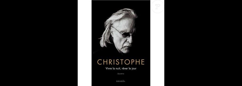 Couverture Du Livre Vivre La Nuit Rever Le Jour De Christophe A Paraitre Le 7 Avril 21 Purepeople