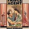 L'affiche de Triple Agent, d'Eric Rohmer.