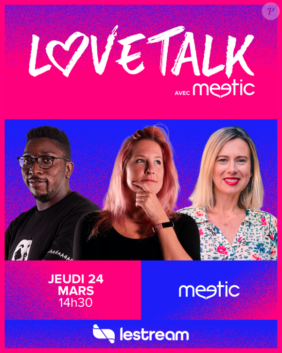 Dina, Nanix et Elodie, la love coach seront en compagnie du youtubeur Julien Ménielle pour parler d'amour dans Love Talk avec Meetic sur Twich ce jeudi 24 mars à 14h30