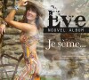 "Je sème", le nouvel album d'Eve Angeli.
