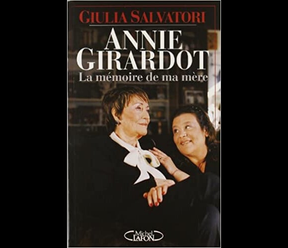 Annie Girardot - La Mémoire de ma mère, un livre de Giulia Salvatori (éditions Robert Lafon)