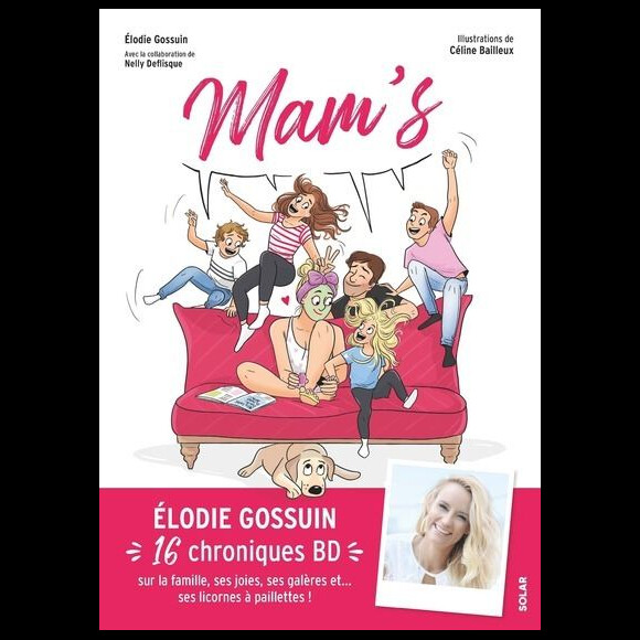 Cette maman de deux paires de jumeaux raconte même son quotidien bien chargé dans une bande dessinée, bientôt disponible.
Couverture de "Mam's", BD d'Elodie Gossuin qui paraît chez Solar.