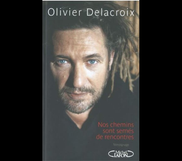 Couverture du livre "Nos chemins sont semés de rencontres" d'Olivier Delacroix