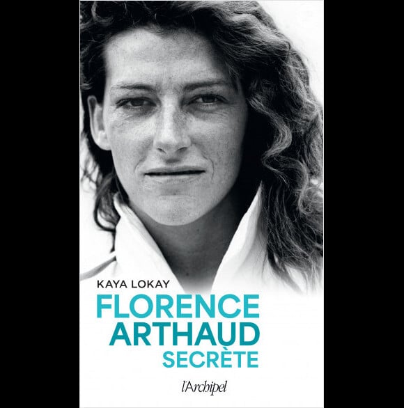 Couverture du livre "Florence Arthaud secrète" de Kaya Lokay aux éditions L'Archipel.