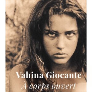 Le livre de Vahina Giocante, "A corps ouvert", aux éditions Robert Laffont