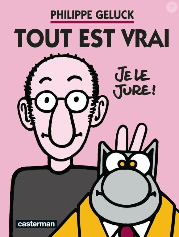 Le livre "Tout est vrai" de Philippe Geluck publié aux éditions Casterman.