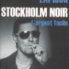 Le roman Stockholm Noir : l'argent facile, de Jens Lapidus, dont Snabba Cash est l'adaptation