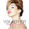 Le single French Kiss d'Ysa Ferrer