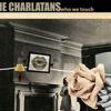Tha Charlatans - Who we touch - disponible depuis le 13 septembre