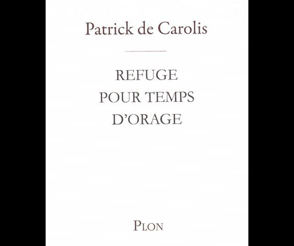 Patrick de Carolis - Refuge pour temps d'orage