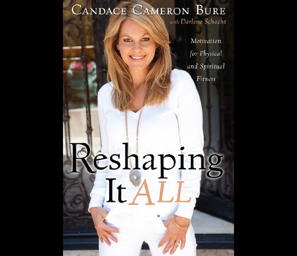 Reshaping it All de Candace Cameron