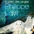 Philippe Lavil -  La Part des anges  - attendue le 13 juin 2011.