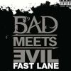 Bad meets Evil - Fast Lane - mai 2011.