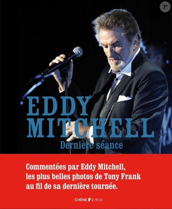 Dernière séance, un livre de photogrpahies de Tony Frank, commentées par Eddy Mitchell, aux éditions du Chêne, octobre 2006.