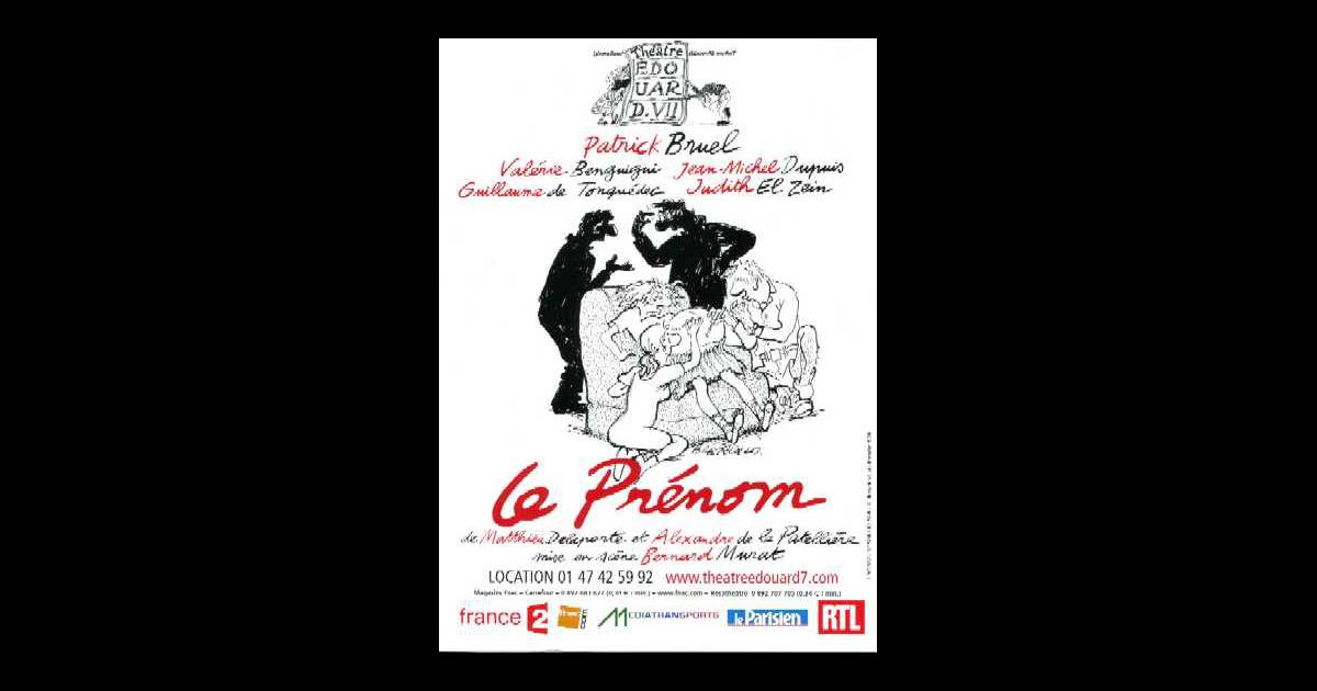 L'affiche de la pièce de théâtre Le Prénom avec Patrick Bruel - Purepeople